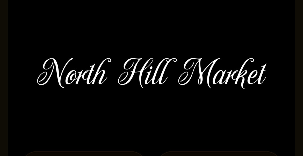 Black background with 'North Hill Market' text in white